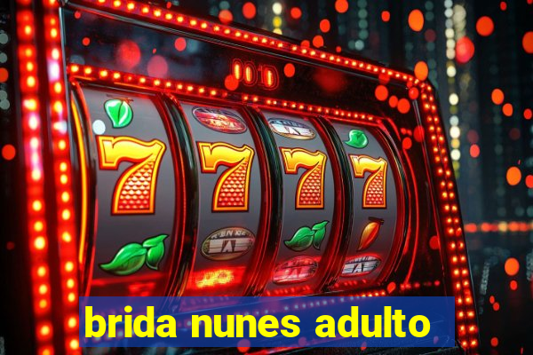 brida nunes adulto